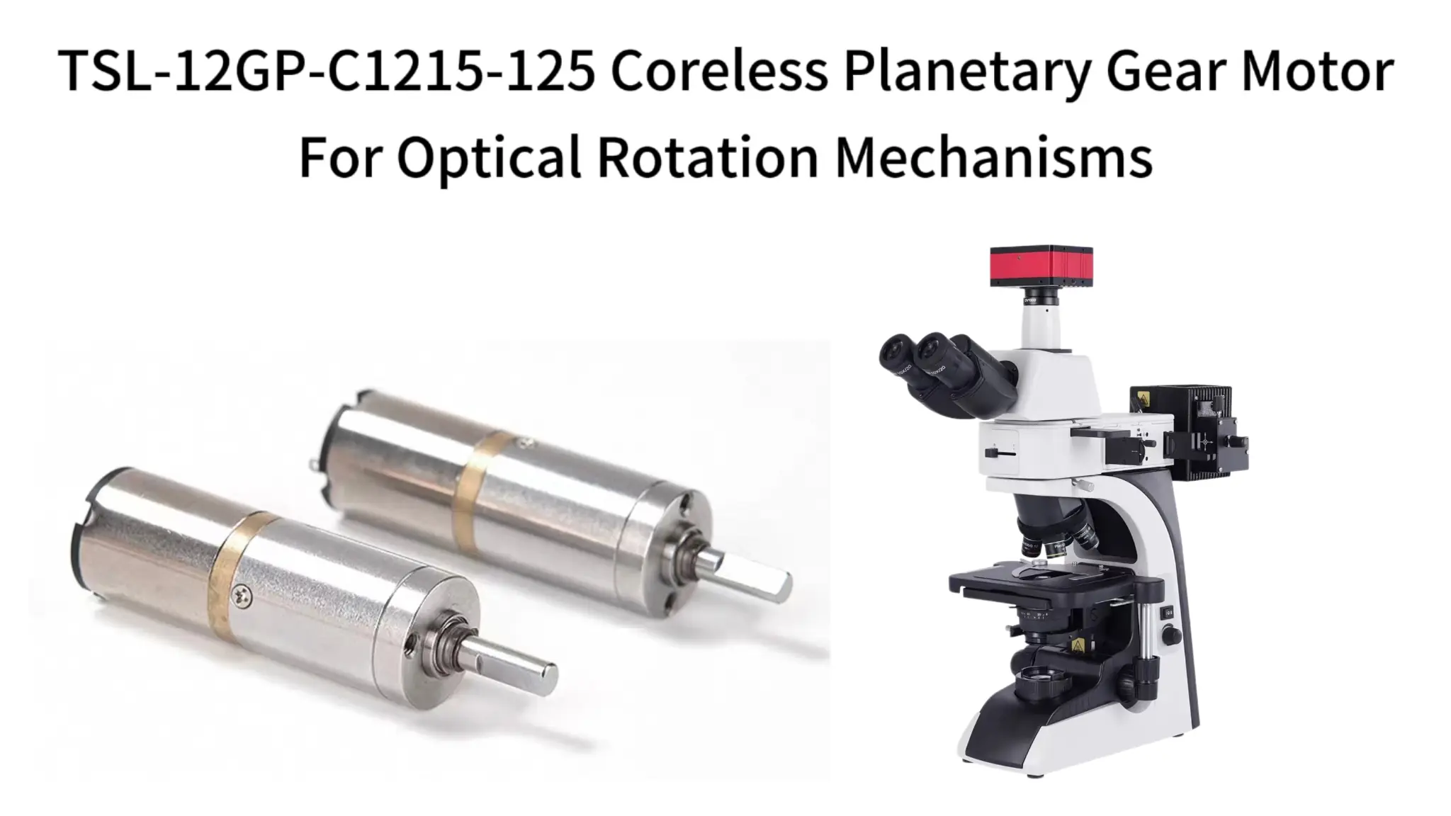 TSL-12GP-C1215 coreless planetary gear motor shown alongside a professional microscope for optical rotation applications